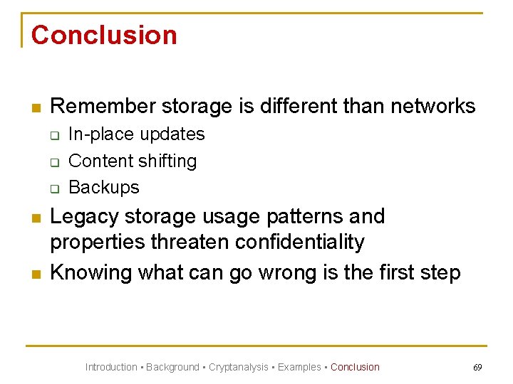 Conclusion n Remember storage is different than networks q q q n n In-place