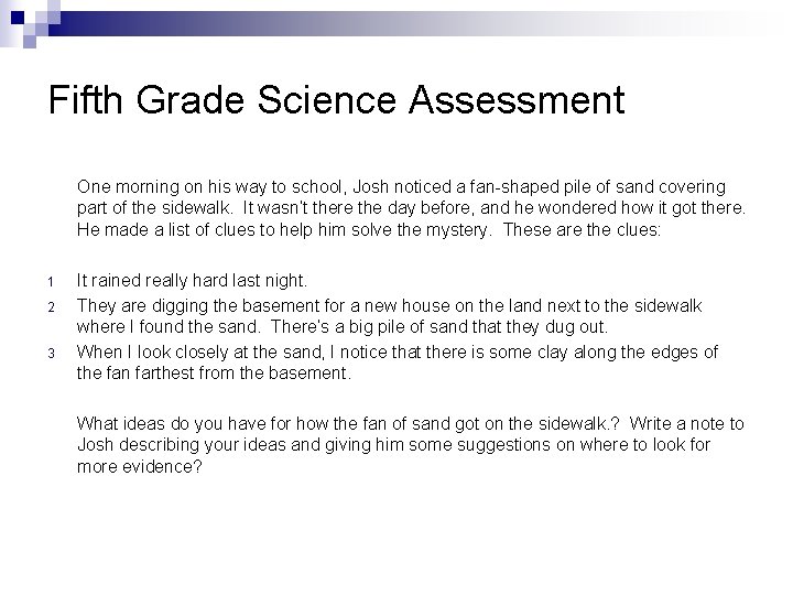 Fifth Grade Science Assessment One morning on his way to school, Josh noticed a