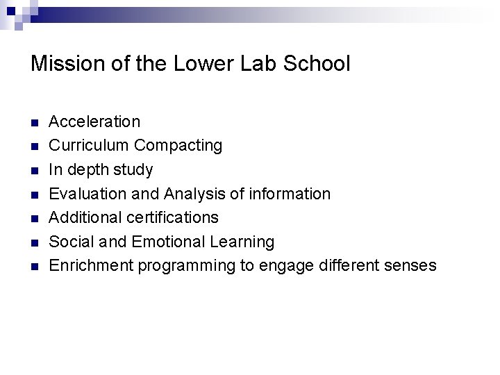 Mission of the Lower Lab School n n n n Acceleration Curriculum Compacting In