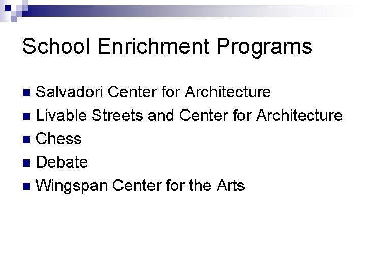 School Enrichment Programs Salvadori Center for Architecture n Livable Streets and Center for Architecture