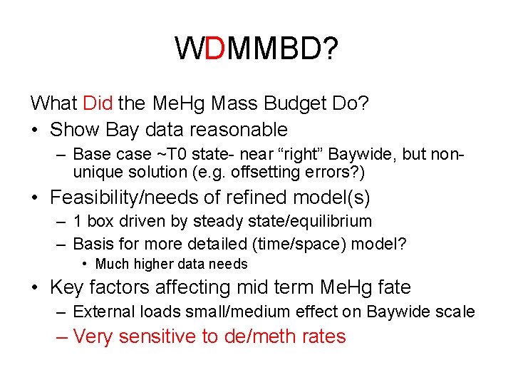 WDMMBD? What Did the Me. Hg Mass Budget Do? • Show Bay data reasonable