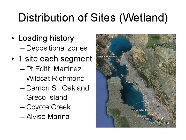 Distribution of Sites (Wetland) • Loading history – Depositional zones • 1 site each