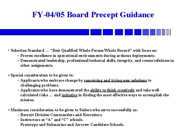 FY-04/05 Board Precept Guidance • Selection Standard … “Best Qualified Whole Person/Whole Record” with