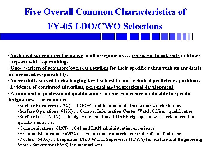 Five Overall Common Characteristics of FY-05 LDO/CWO Selections • Sustained superior performance in all