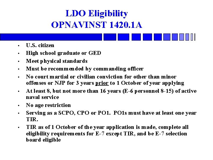 LDO Eligibility OPNAVINST 1420. 1 A • • • U. S. citizen High school