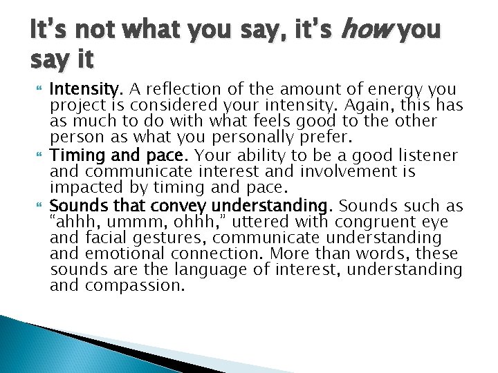 It’s not what you say, it’s how you say it Intensity. A reflection of