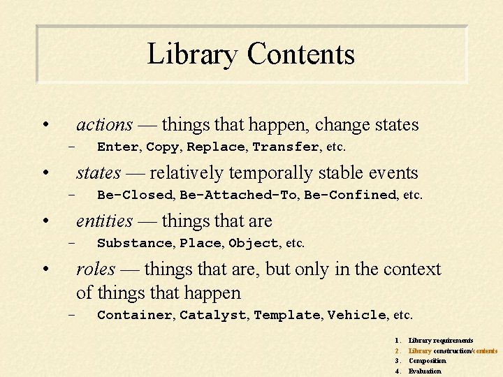 Library Contents • actions — things that happen, change states – • states —