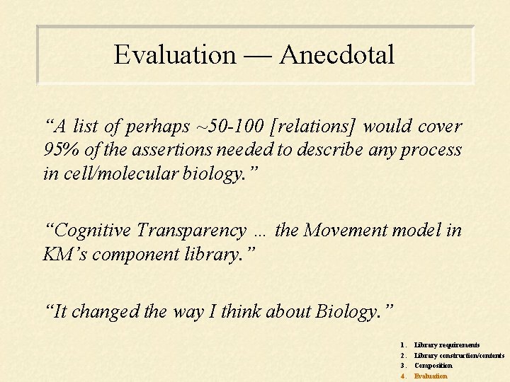 Evaluation — Anecdotal “A list of perhaps ~50 -100 [relations] would cover 95% of