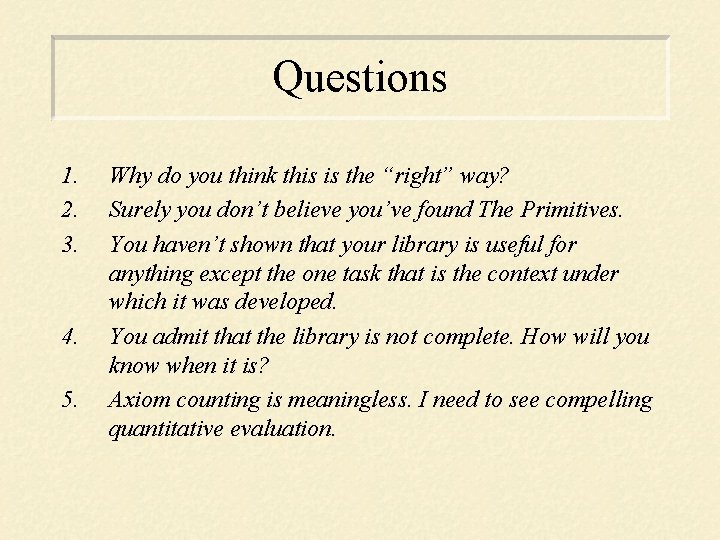 Questions 1. 2. 3. 4. 5. Why do you think this is the “right”