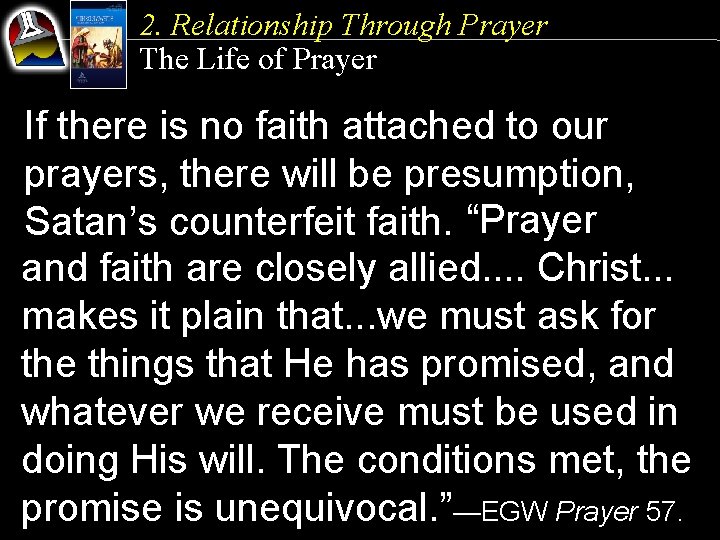 2. Relationship Through Prayer The Life of Prayer If there is no faith attached