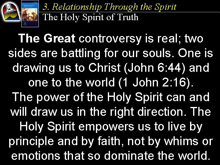 3. Relationship Through the Spirit The Holy Spirit of Truth The Great controversy is