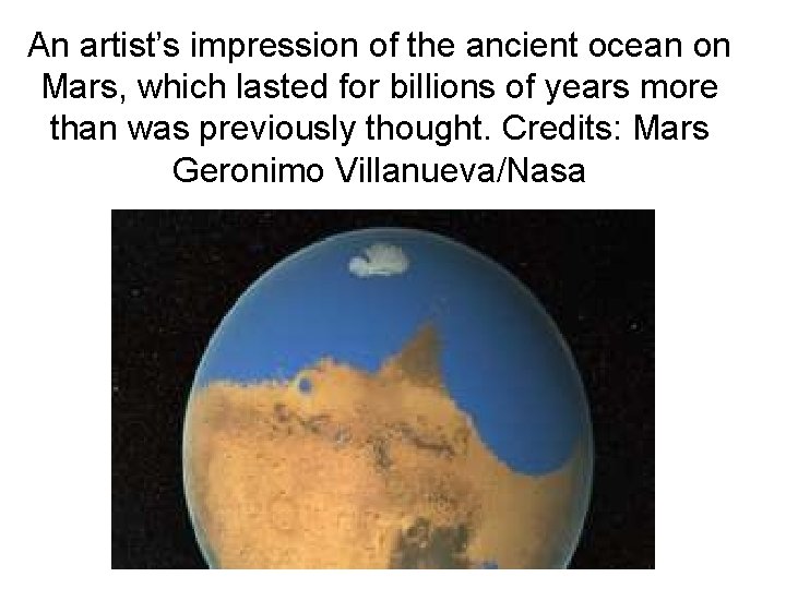 An artist’s impression of the ancient ocean on Mars, which lasted for billions of