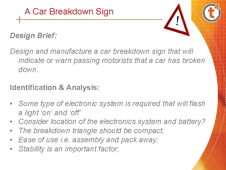 A Car Breakdown Sign ! Design Brief: Design and manufacture a car breakdown sign