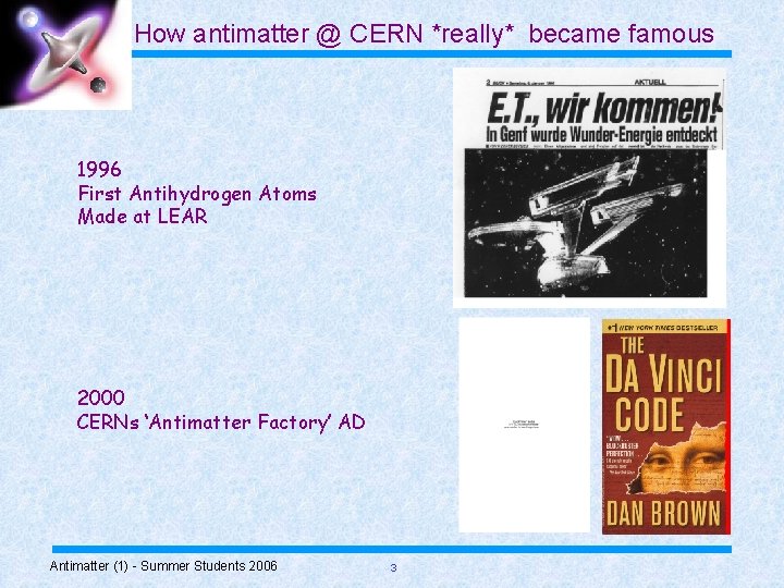 How antimatter @ CERN *really* became famous 1996 First Antihydrogen Atoms Made at LEAR