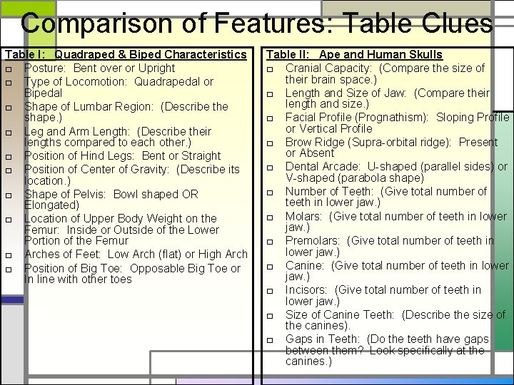 Comparison of Features: Table Clues Table I: Quadraped & Biped Characteristics □ Posture: Bent