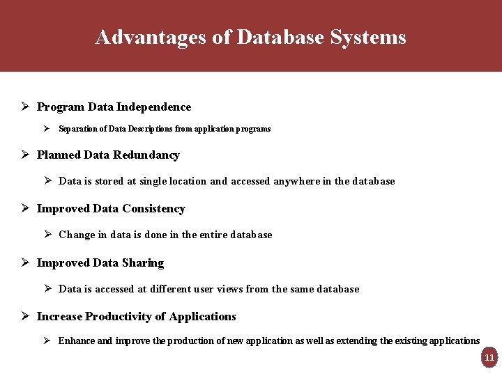 Advantages of Database Systems Ø Program Data Independence Ø Separation of Data Descriptions from