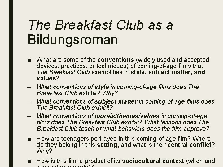 The Breakfast Club as a Bildungsroman ■ What are some of the conventions (widely