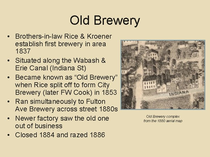 Old Brewery • Brothers-in-law Rice & Kroener establish first brewery in area 1837 •