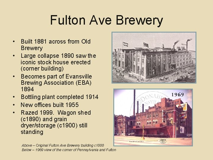 Fulton Ave Brewery • Built 1881 across from Old Brewery • Large collapse 1890