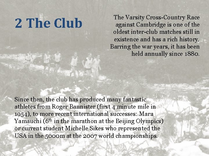  2 The Club The Varsity Cross-Country Race against Cambridge is one of the