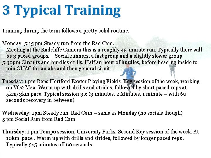 3 Typical Training during the term follows a pretty solid routine. Monday: 5: 15
