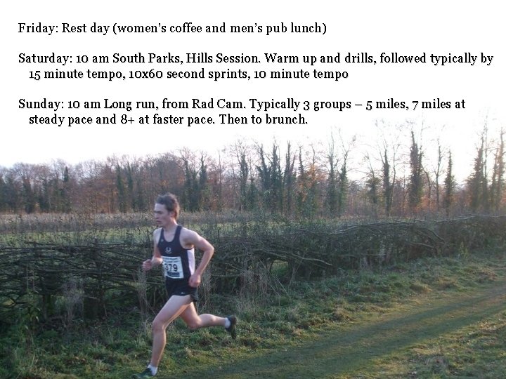 Friday: Rest day (women’s coffee and men’s pub lunch) Saturday: 10 am South Parks,
