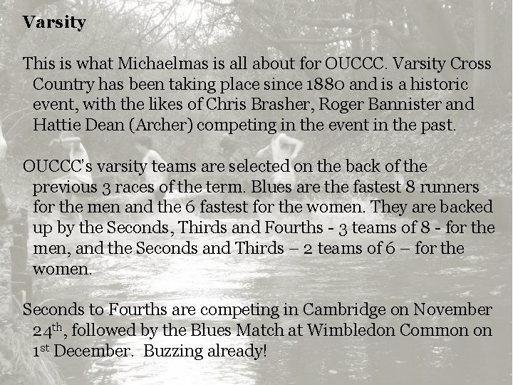 Varsity This is what Michaelmas is all about for OUCCC. Varsity Cross Country has