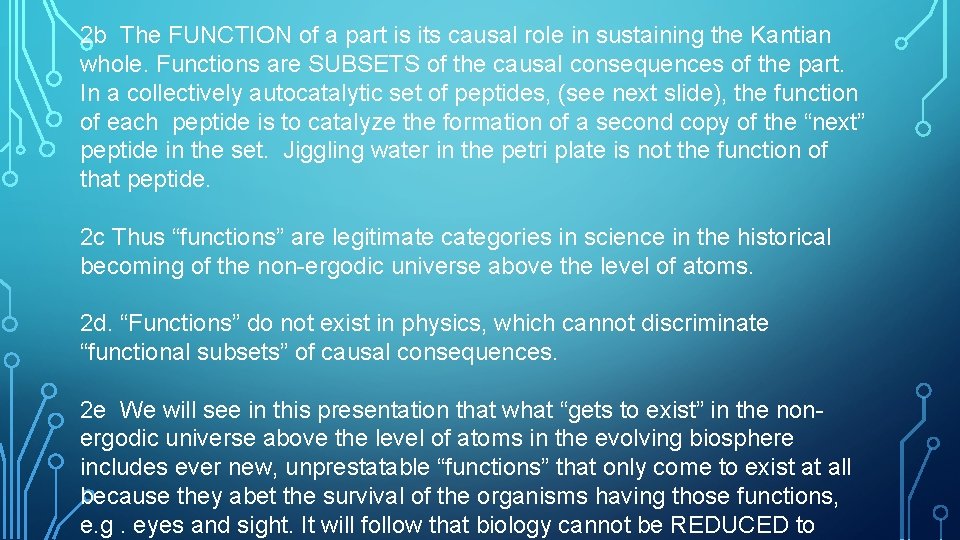 2 b The FUNCTION of a part is its causal role in sustaining the