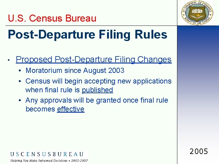 U. S. Census Bureau Post-Departure Filing Rules • Proposed Post-Departure Filing Changes • Moratorium