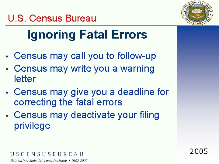 U. S. Census Bureau Ignoring Fatal Errors • • Census may call you to
