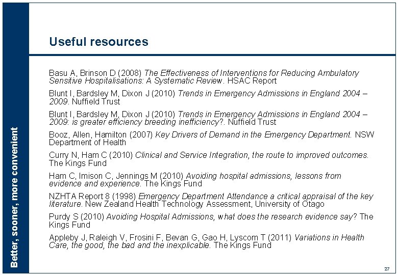 Useful resources Basu A, Brinson D (2008) The Effectiveness of Interventions for Reducing Ambulatory