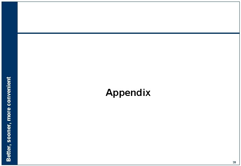 Better, sooner, more convenient Appendix 28 