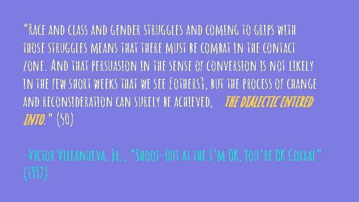 “Race and class and gender struggles and coming to grips with those struggles means