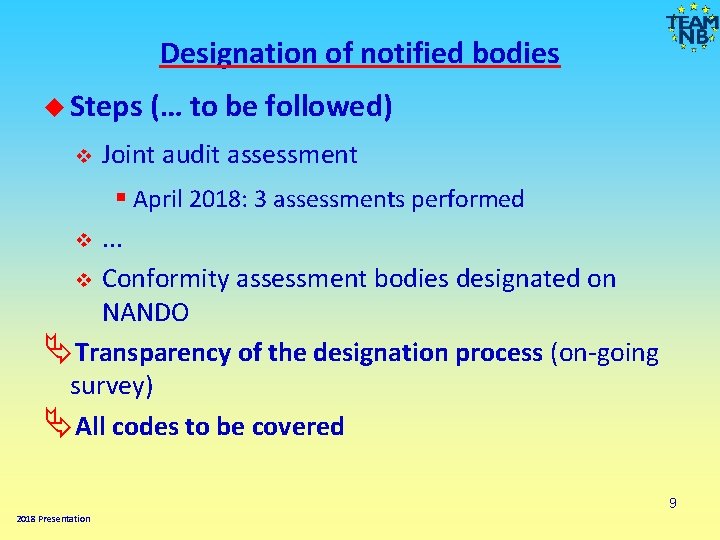 Designation of notified bodies Steps v (… to be followed) Joint audit assessment §