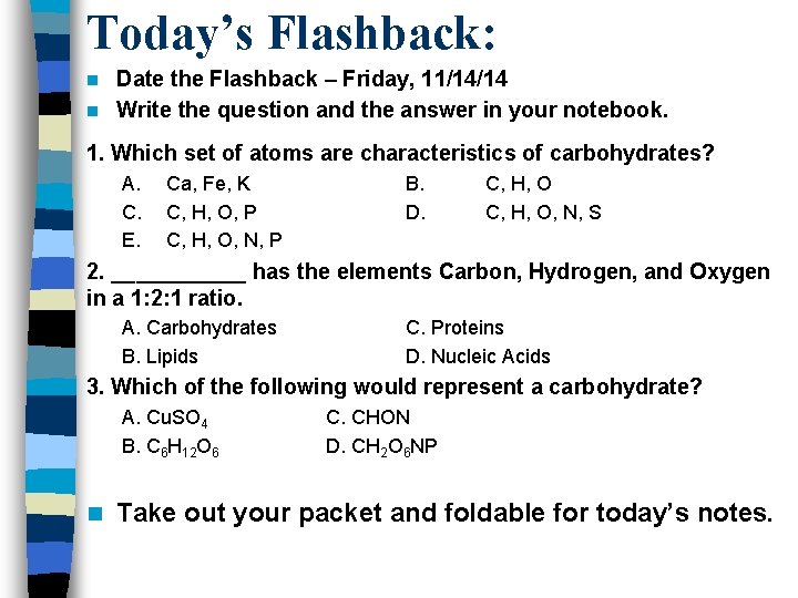 Today’s Flashback: Date the Flashback – Friday, 11/14/14 n Write the question and the