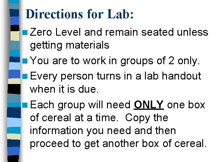 Directions for Lab: n Zero Level and remain seated unless getting materials n You