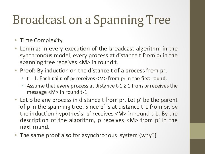 Broadcast on a Spanning Tree • Time Complexity • Lemma: In every execution of