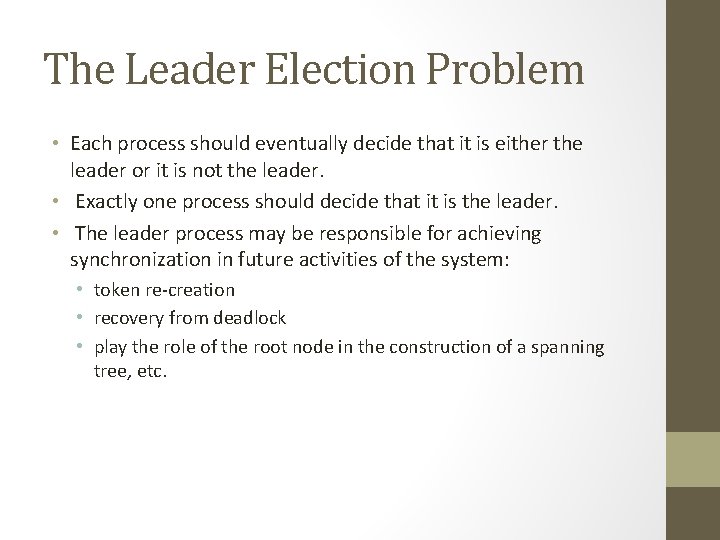 The Leader Election Problem • Each process should eventually decide that it is either