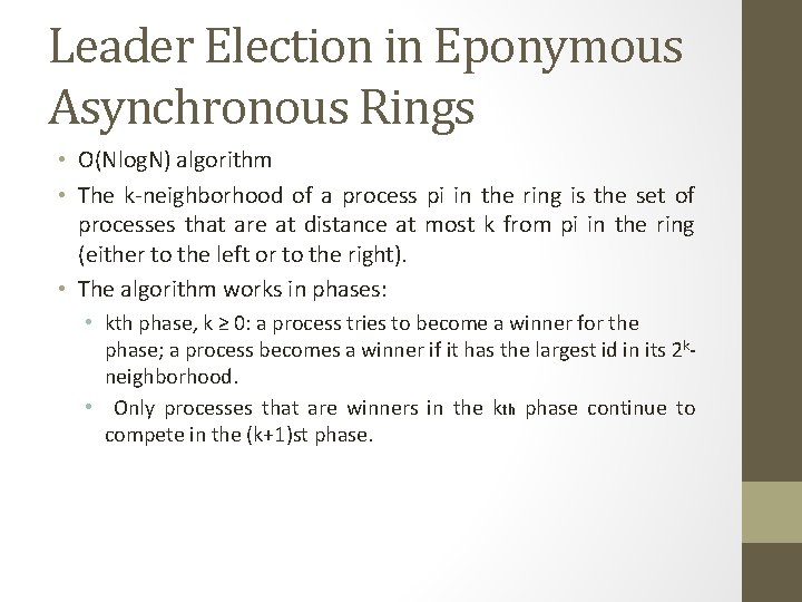 Leader Election in Eponymous Asynchronous Rings • O(Nlog. N) algorithm • The k-neighborhood of