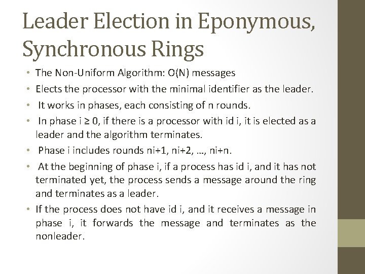 Leader Election in Eponymous, Synchronous Rings The Non-Uniform Algorithm: O(N) messages Elects the processor