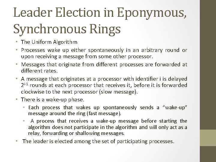Leader Election in Eponymous, Synchronous Rings • The Uniform Algorithm • Processes wake up