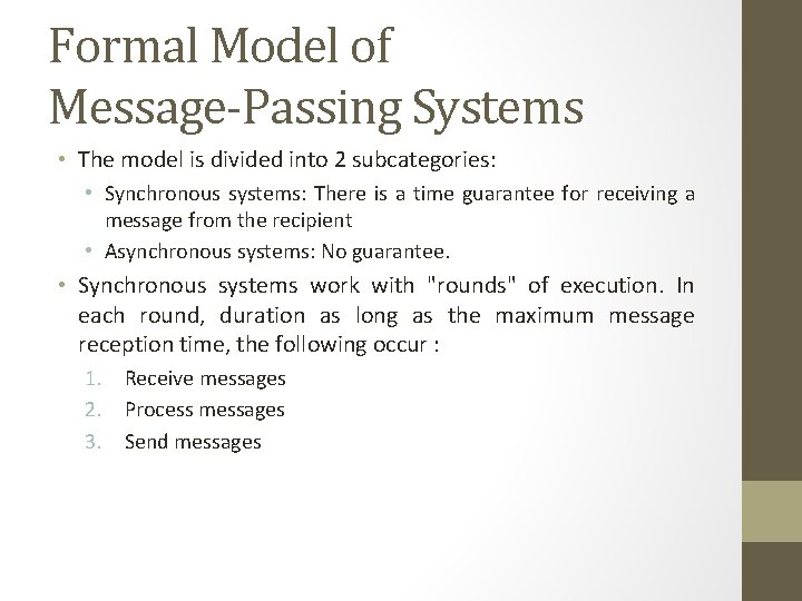 Formal Model of Message-Passing Systems • The model is divided into 2 subcategories: •