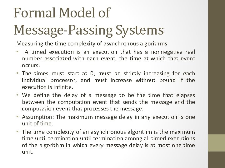Formal Model of Message-Passing Systems Measuring the time complexity of asynchronous algorithms • A