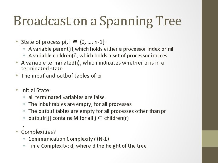 Broadcast on a Spanning Tree • State of process pi, i ∈ {0, …,