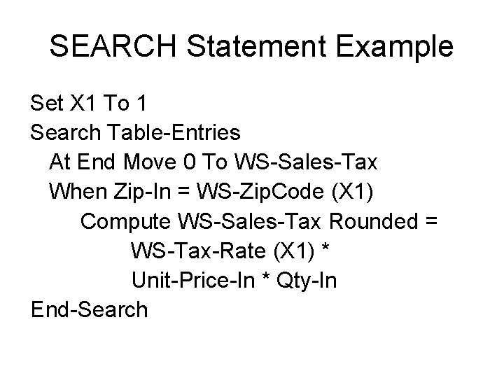 SEARCH Statement Example Set X 1 To 1 Search Table-Entries At End Move 0