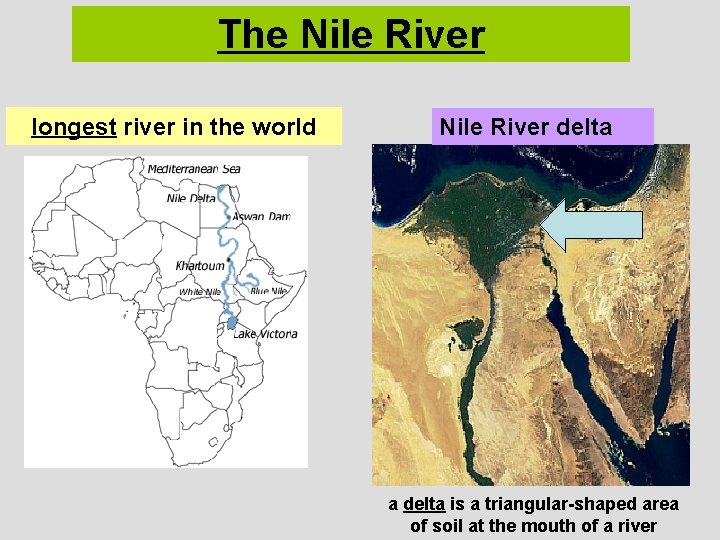 The Nile River longest river in the world Nile River delta a delta is