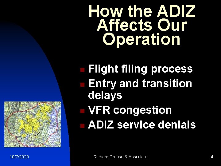 How the ADIZ Affects Our Operation Flight filing process n Entry and transition delays