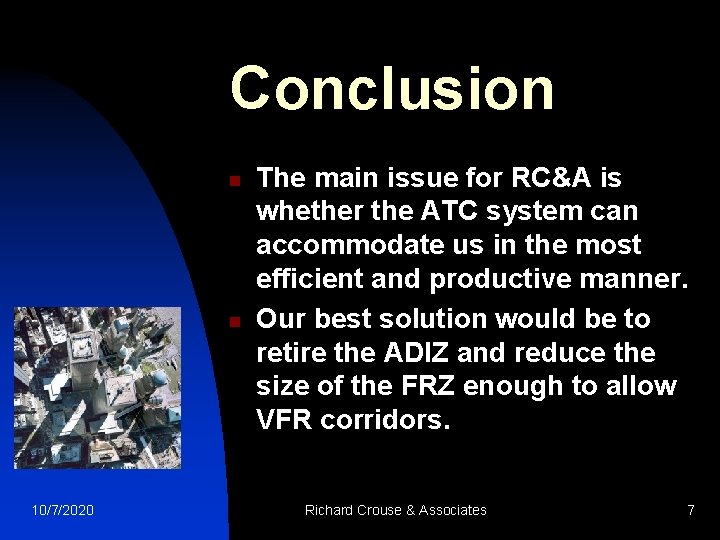 Conclusion n n 10/7/2020 The main issue for RC&A is whether the ATC system