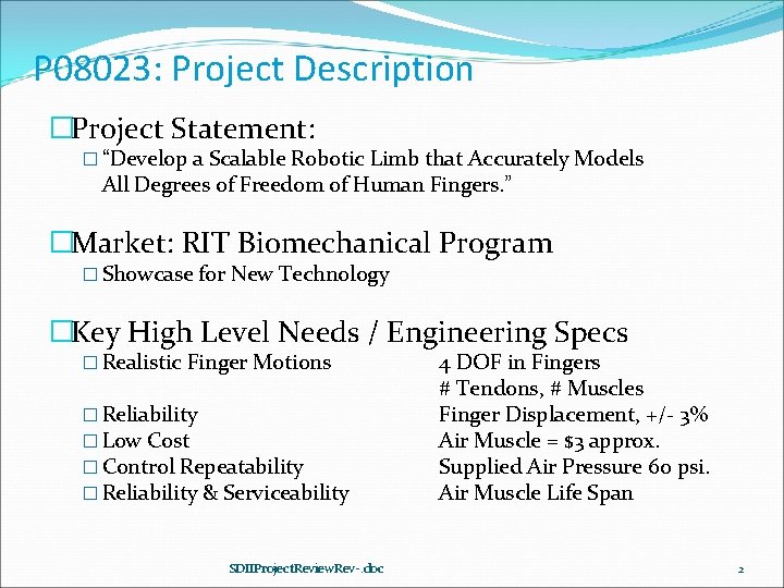 P 08023: Project Description �Project Statement: � “Develop a Scalable Robotic Limb that Accurately