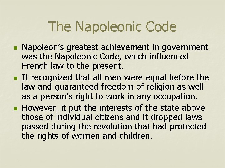 The Napoleonic Code n n n Napoleon’s greatest achievement in government was the Napoleonic